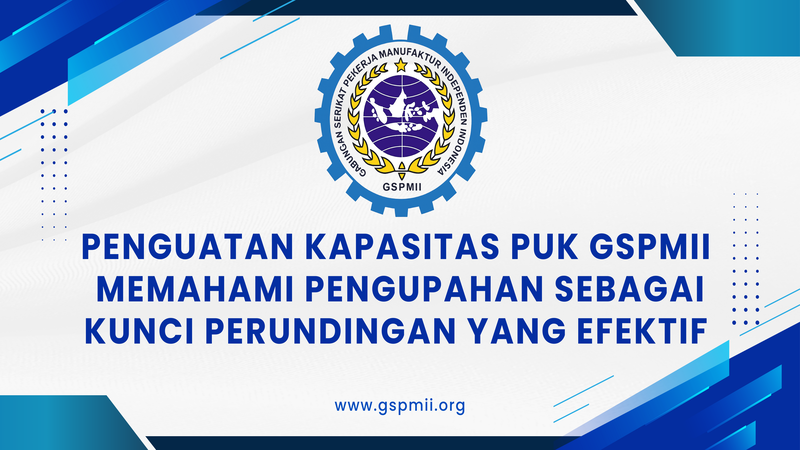 Penguatan Kapasitas PUK GSPMII Bekasi Memahami Pengupahan Sebagai Kunci Perundingan yang Efektif